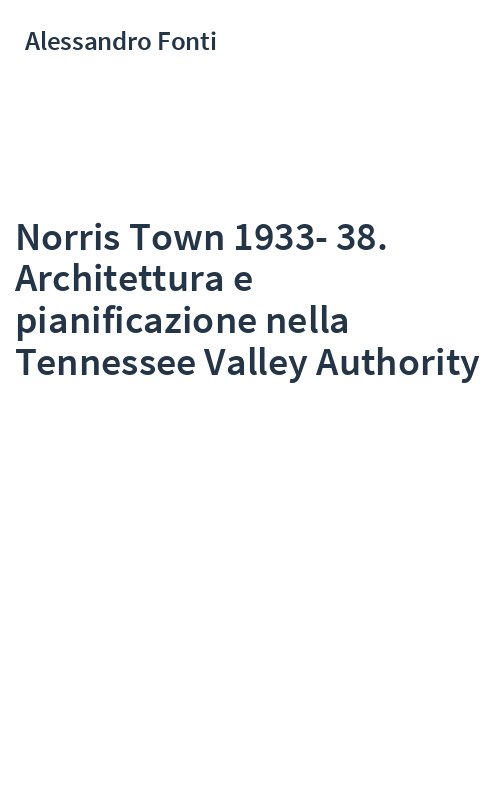 Norris Town 1933-38. Architettura e pianificazione nella Tennessee Valley Authority