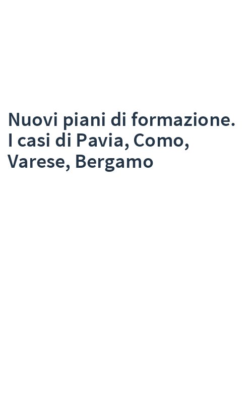 Nuovi piani di formazione. I casi di Pavia, Como, Varese, Bergamo