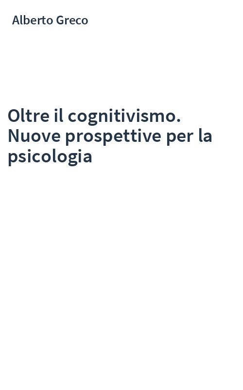 Oltre il cognitivismo. Nuove prospettive per la psicologia