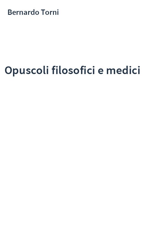 Opuscoli filosofici e medici