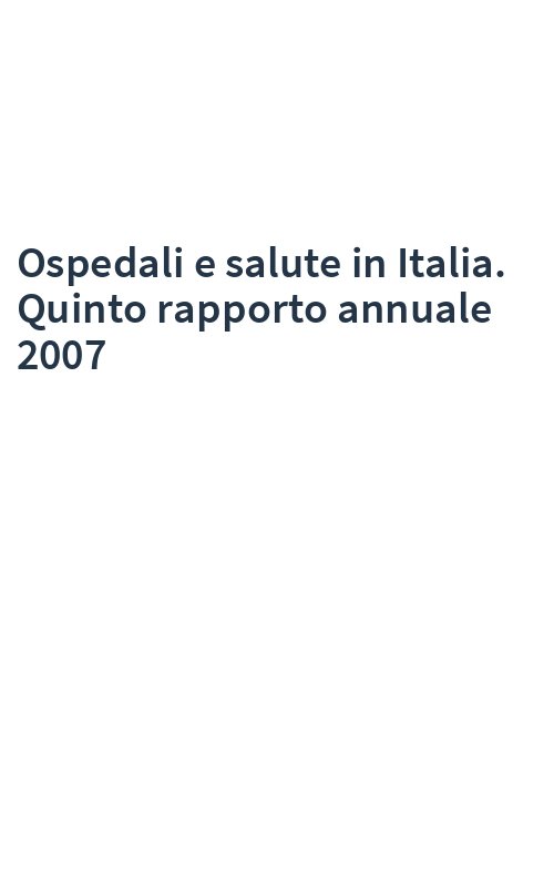 Ospedali e salute in Italia. Quinto rapporto annuale 2007