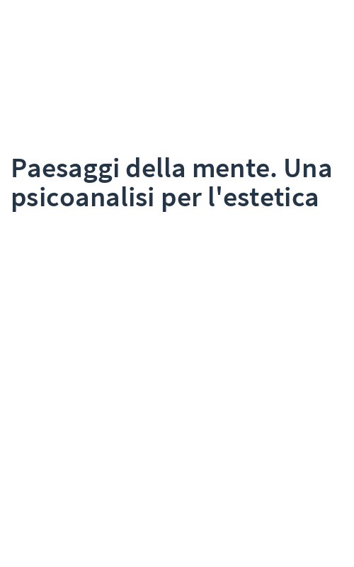 Paesaggi della mente. Una psicoanalisi per l'estetica
