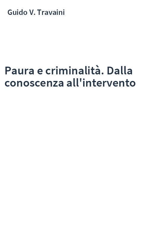 Paura e criminalità. Dalla conoscenza all'intervento