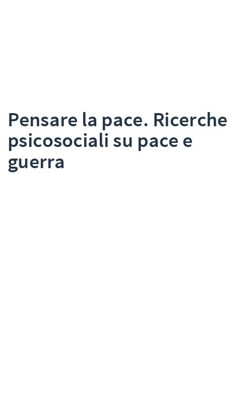 Pensare la pace. Ricerche psicosociali su pace e guerra