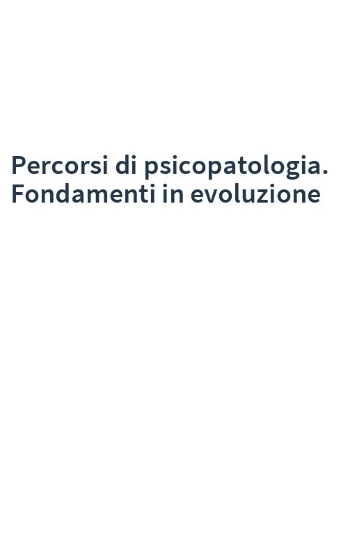 Percorsi di psicopatologia. Fondamenti in evoluzione