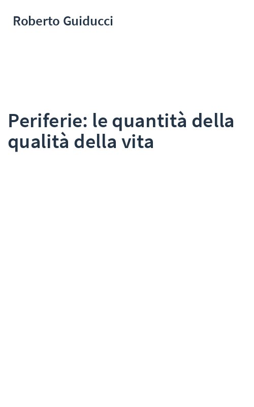Periferie: le quantità della qualità della vita
