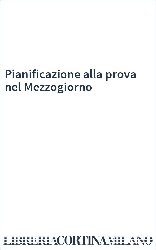 Pianificazione alla prova nel Mezzogiorno