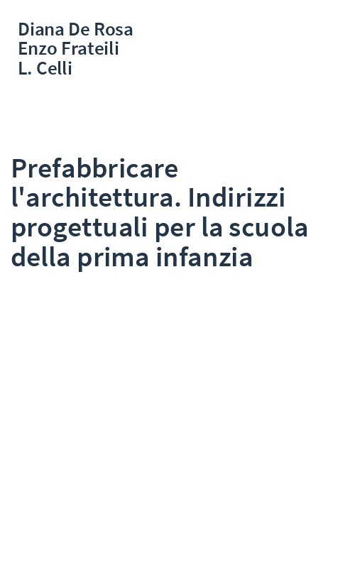 Prefabbricare l'architettura. Indirizzi progettuali per la scuola della prima infanzia