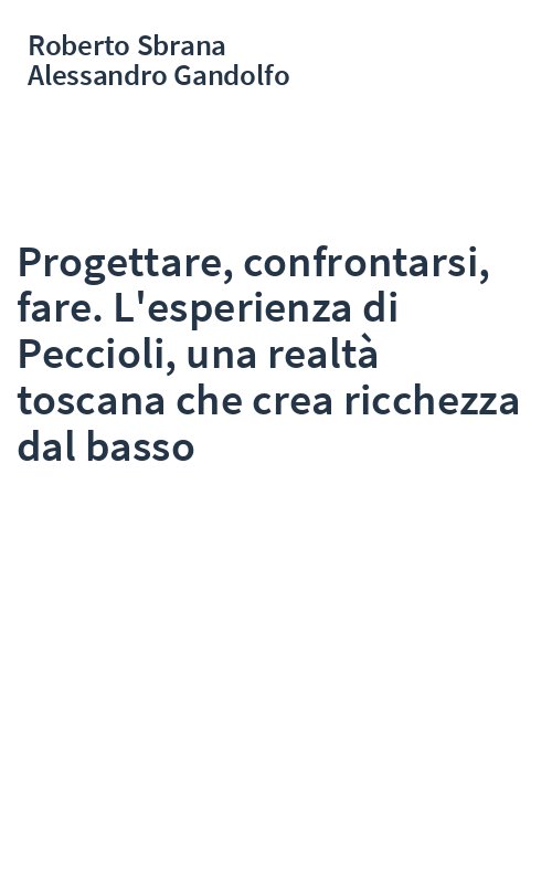 Progettare, confrontarsi, fare. L'esperienza di Peccioli, una realtà toscana che crea ricchezza dal basso