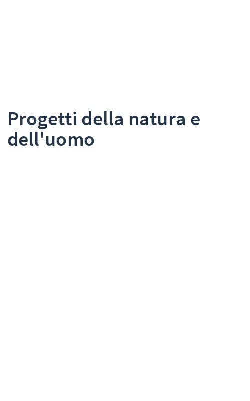 Progetti della natura e dell'uomo