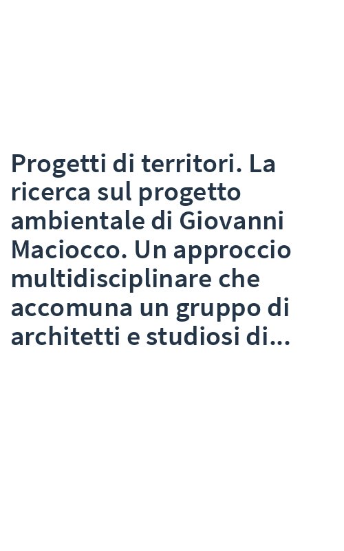Progetti di territori. La ricerca sul progetto ambientale di Giovanni Maciocco. Un approccio multidisciplinare che accomuna un gruppo di architetti e studiosi di...