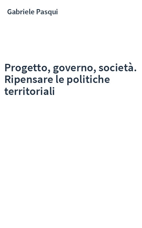 Progetto, governo, società. Ripensare le politiche territoriali