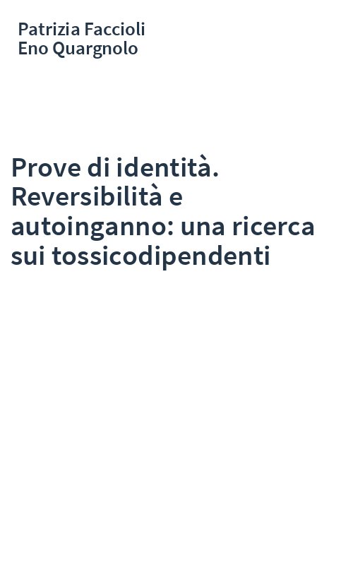 Prove di identità. Reversibilità e autoinganno: una ricerca sui tossicodipendenti
