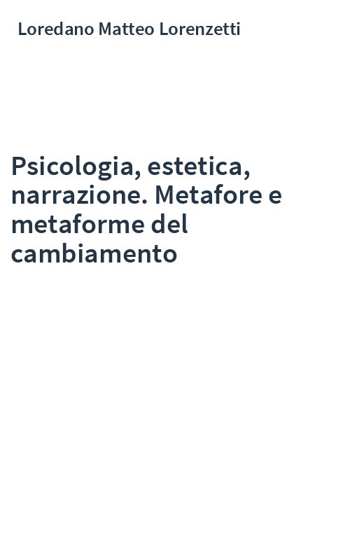 Psicologia, estetica, narrazione. Metafore e metaforme del cambiamento