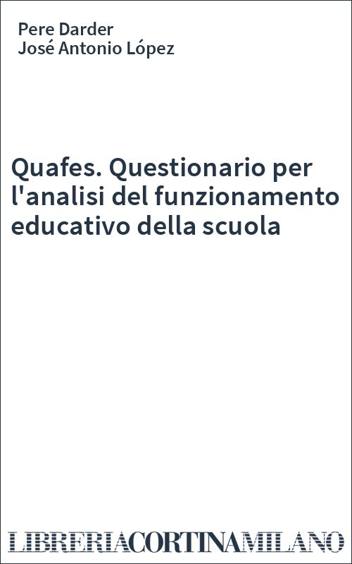 Quafes. Questionario per l'analisi del funzionamento educativo della scuola