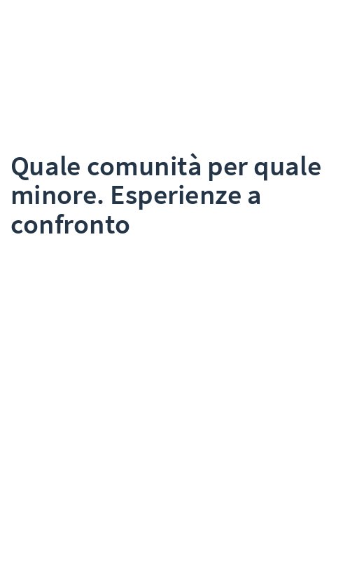 Quale comunità per quale minore. Esperienze a confronto