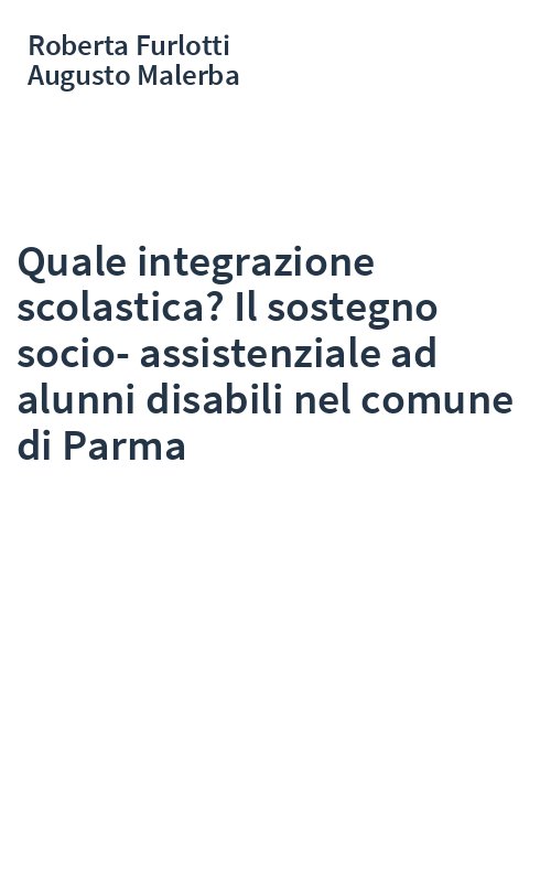 Quale integrazione scolastica? Il sostegno socio-assistenziale ad alunni disabili nel comune di Parma
