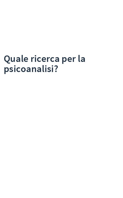 Quale ricerca per la psicoanalisi?