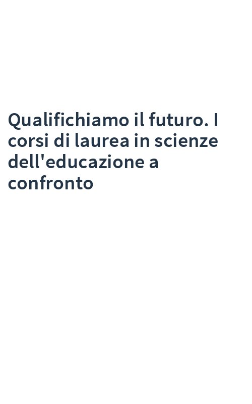 Qualifichiamo il futuro. I corsi di laurea in scienze dell'educazione a confronto
