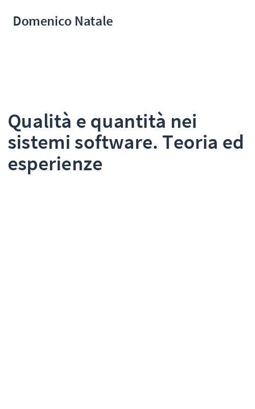 Qualità e quantità nei sistemi software. Teoria ed esperienze
