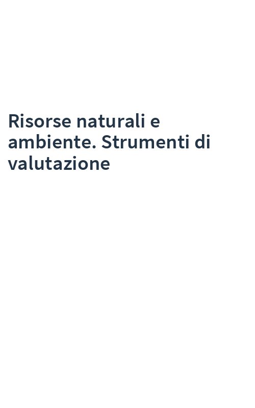 Risorse naturali e ambiente. Strumenti di valutazione