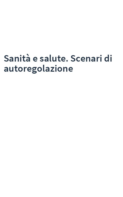 Sanità e salute. Scenari di autoregolazione