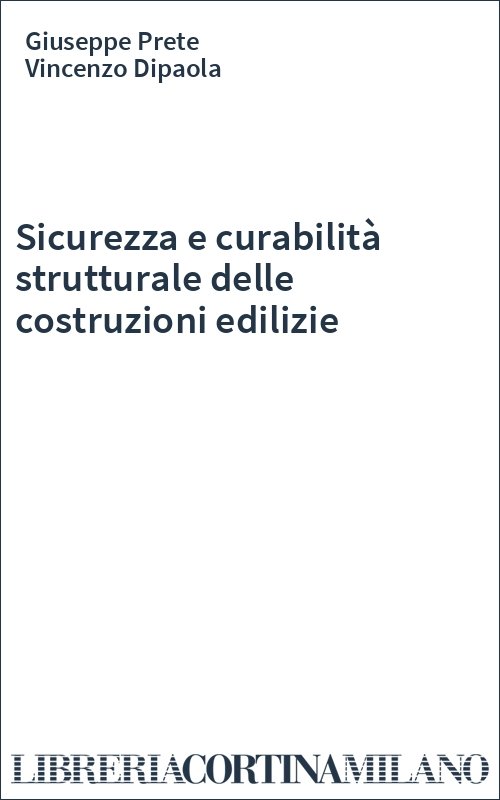 Sicurezza e curabilità strutturale delle costruzioni edilizie