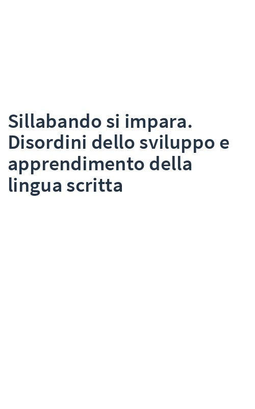 Sillabando si impara. Disordini dello sviluppo e apprendimento della lingua scritta