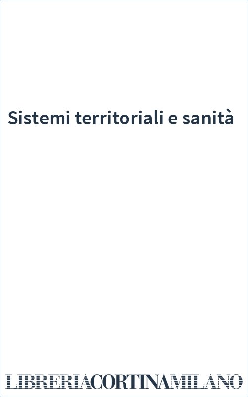 Sistemi territoriali e sanità
