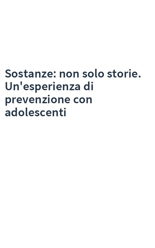 Sostanze: non solo storie. Un'esperienza di prevenzione con adolescenti