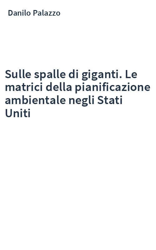 Sulle spalle di giganti. Le matrici della pianificazione ambientale negli Stati Uniti
