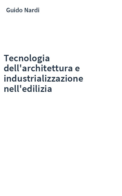 Tecnologia dell'architettura e industrializzazione nell'edilizia