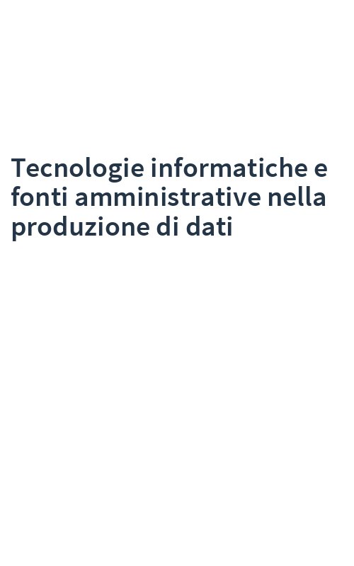 Tecnologie informatiche e fonti amministrative nella produzione di dati