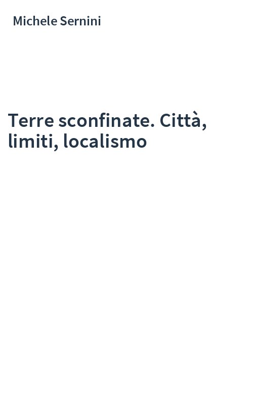 Terre sconfinate. Città, limiti, localismo