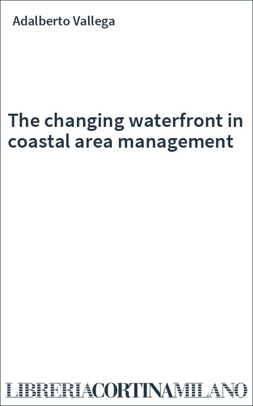 The changing waterfront in coastal area management