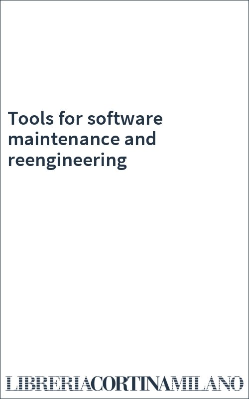 Tools for software maintenance and reengineering