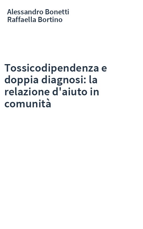 Tossicodipendenza e doppia diagnosi: la relazione d'aiuto in comunità