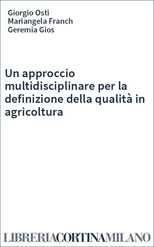Un approccio multidisciplinare per la definizione della qualità in agricoltura