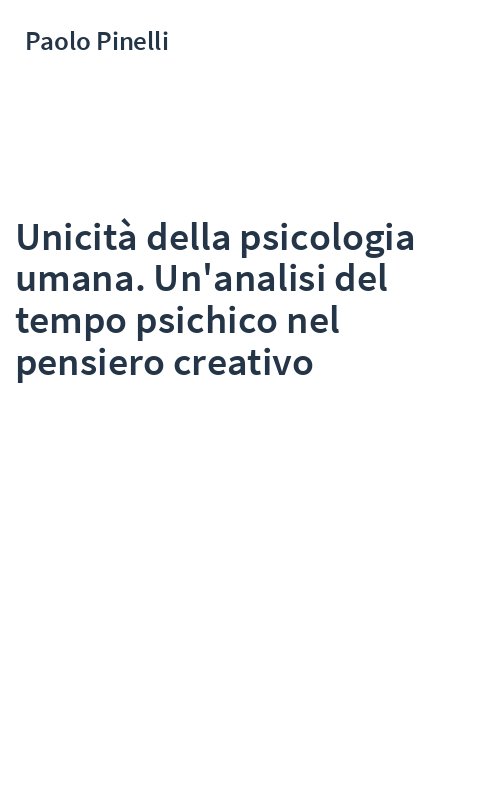 Unicità della psicologia umana. Un'analisi del tempo psichico nel pensiero creativo