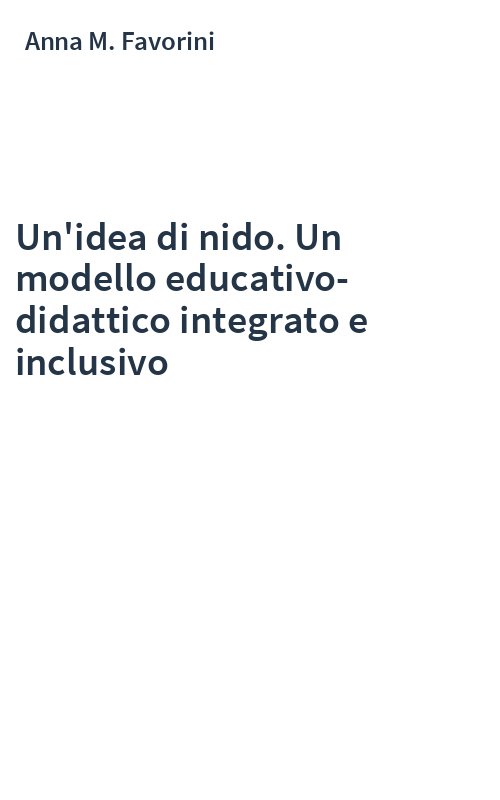 Un'idea di nido. Un modello educativo-didattico integrato e inclusivo