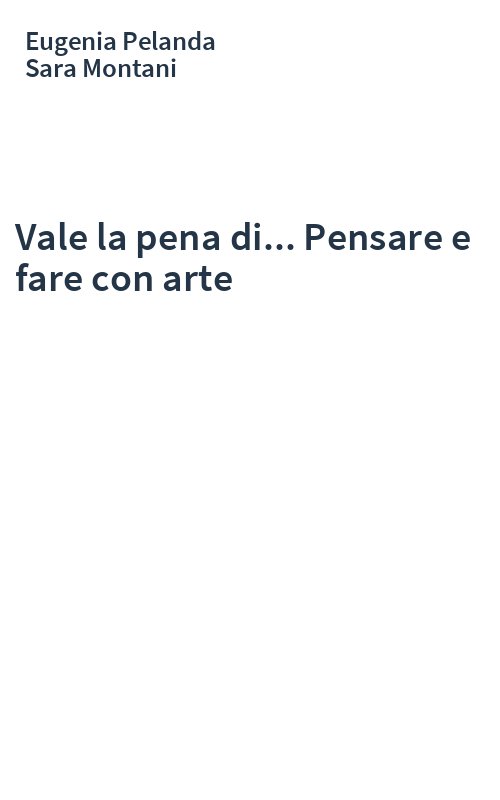 Vale la pena di... Pensare e fare con arte