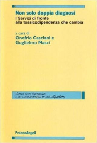 Non solo doppia diagnosi. I Servizi di fronte alla tossicodipendenza che cambia