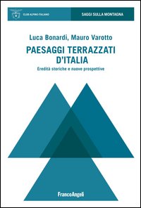 Paesaggi terrazzati d'Italia. Eredità storiche e nuove prospettive