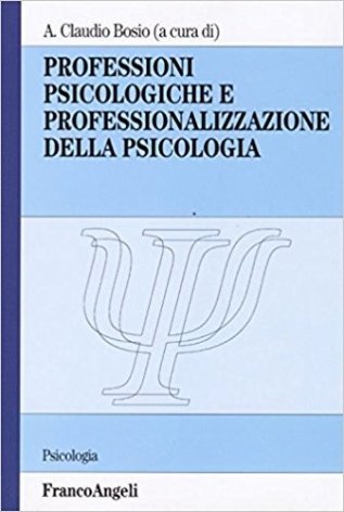 Professioni psicologiche e professionalizzazione della psicologia