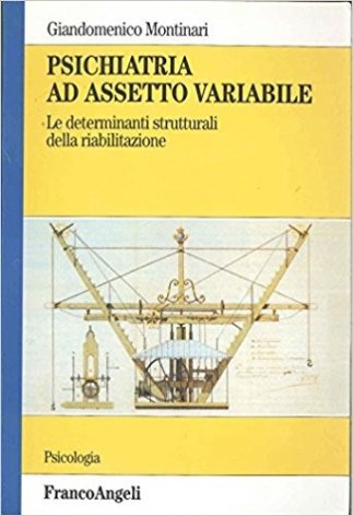 Psichiatria ad assetto variabile. Le determinanti strutturali della riabilitazione