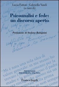 Psicoanalisi e fede: un discorso aperto