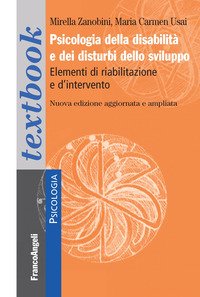 Psicologia della disabilità e dei disturbi dello sviluppo. Elementi di riabilitazione e d'intervento