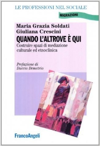 Quando l'altrove è qui. Costruire spazi di mediazione culturale ed etnoclinica