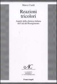Reazioni tricolori. Aspetti della chimica italiana nell'età del Risorgimento