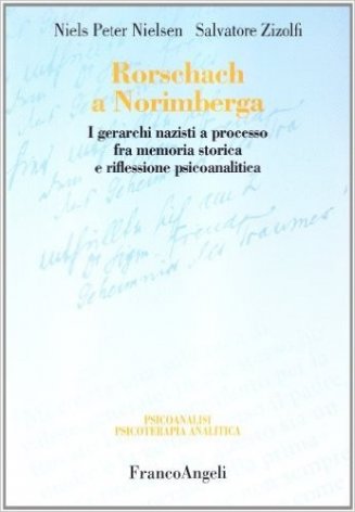 Rorschach a Norimberga. I gerarchi nazisti a processo fra memoria storica e riflessione psicoanalita